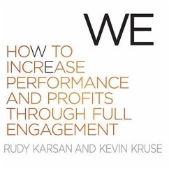 We Lib/E: How to Increase Performance and Profits Through Full Engagement - Karsan, Rudy; Kruse, Kevin
