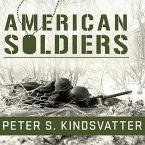 American Soldiers Lib/E: Ground Combat in the World Wars, Korea, and Vietnam
