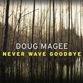 Never Wave Goodbye Lib/E: A Novel of Suspense