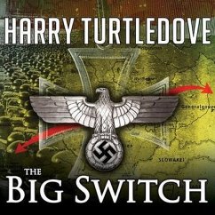 The War That Came Early: The Big Switch - Turtledove, Harry