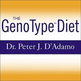 The Genotype Diet Lib/E: Change Your Genetic Destiny to Live the Longest, Fullest and Healthiest Life Possible
