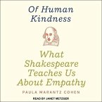 Of Human Kindness Lib/E: What Shakespeare Teaches Us about Empathy