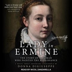 Lady in Ermine: The Story of a Woman Who Painted the Renaissance: A Novel about Sofonisba Anguissola - Digiuseppe, Donna