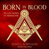 Born in Blood Lib/E: The Lost Secrets of Freemasonry