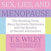 Sex, Lies, and Menopause Lib/E: The Shocking Truth about Synthetic Hormones and the Benefits of Natural Alternatives