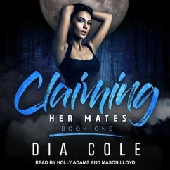 Claiming Her Mates: Book One - Cole, Dia