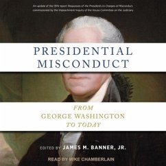 Presidential Misconduct: From George Washington to Today - Banner, James M.