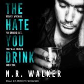 The Hate You Drink Lib/E
