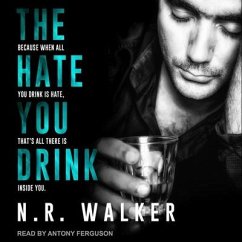 The Hate You Drink Lib/E - Walker, N. R.