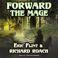 Forward the Mage Lib/E - Flint, Eric; Roach, Richard