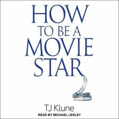 How to Be a Movie Star Lib/E - Klune, Tj