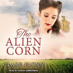 The Alien Corn Lib/E - Flynn, Clare