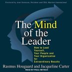 The Mind of the Leader Lib/E: How to Lead Yourself, Your People, and Your Organization for Extraordinary Results