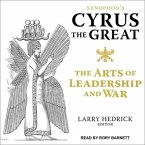 Xenophon's Cyrus the Great Lib/E: The Arts of Leadership and War