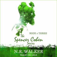 Spencer Cohen Series, Book Three - Walker, N R