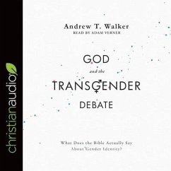 God and the Transgender Debate Lib/E - Verner, Adam; Walker, Andrew T.
