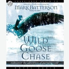 Wild Goose Chase: Rediscover the Adventure of Pursuing God - Batterson, Mark