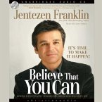 Believe That You Can Lib/E: Moving with Tenacity Toward the Dream God Has Given You