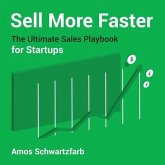 Sell More Faster Lib/E: The Ultimate Sales Playbook for Start-Ups