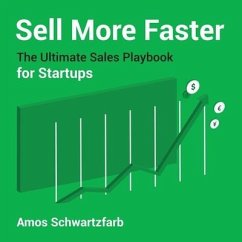 Sell More Faster Lib/E: The Ultimate Sales Playbook for Start-Ups - Schwartzfarb, Amos