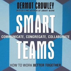 Smart Teams Lib/E: How to Work Better Together - Crowley, Dermot