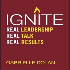 Ignite Lib/E: Real Leadership, Real Talk, Real Results - Dolan, Gabrielle