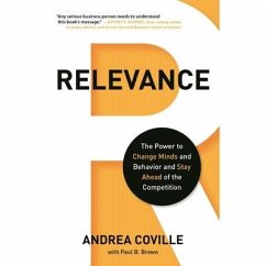Relevance Lib/E: The Power to Change Minds and Behavior and Stay Ahead of the Competition - Coville, Andrea