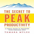 The Secret to Peak Productivity Lib/E: A Simple Guide to Reaching Your Personal Best