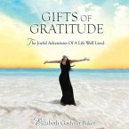 Gifts Gratitude Lib/E: The Joyful Adventures of a Life Well Lived