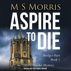 Aspire to Die: An Oxford Murder Mystery - Morris, M. S.