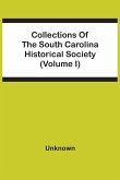 Collections Of The South Carolina Historical Society (Volume I)