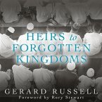 Heirs to Forgotten Kingdoms Lib/E: Journeys Into the Disappearing Religions of the Middle East