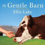 My Gentle Barn Lib/E: Creating a Sanctuary Where Animals Heal and Children Learn to Hope