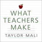 What Teachers Make: In Praise of the Greatest Job in the World