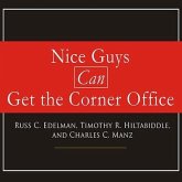 Nice Guys Can Get the Corner Office: Eight Strategies for Winning in Business Without Being a Jerk