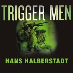 Trigger Men Lib/E: Shadow Team, Spider-Man, the Magnificent Bastards, and the American Combat Sniper - Halberstadt, Hans