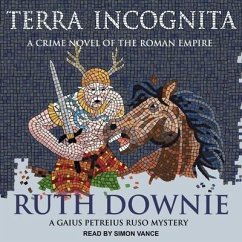 Terra Incognita Lib/E: A Novel of the Roman Empire - Downie, Ruth