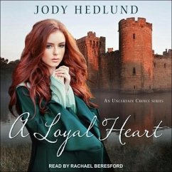 A Loyal Heart Lib/E - Hedlund, Jody