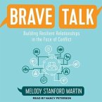 Brave Talk: Building Resilient Relationships in the Face of Conflict