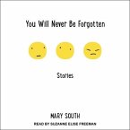 You Will Never Be Forgotten: Stories