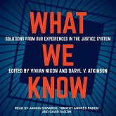 What We Know: Solutions from Our Experiences in the Justice System