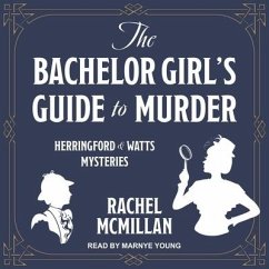 The Bachelor Girl's Guide to Murder - McMillan, Rachel