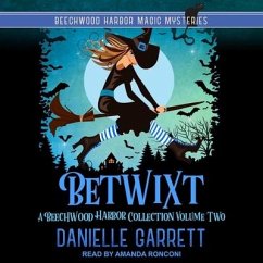 Betwixt: A Beechwood Harbor Collection Volume Two - Garrett, Danielle