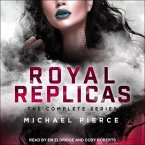 Royal Replicas Lib/E: The Complete Series