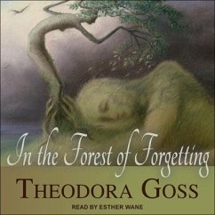 In the Forest of Forgetting Lib/E - Goss, Theodora