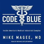 Code Blue Lib/E: Inside America's Medical Industrial Complex