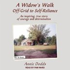 A Widow's Walk Off-Grid to Self-Reliance Lib/E: An Inspiring, True Story of Courage and Determination