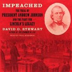 Impeached Lib/E: The Trial of President Andrew Johnson and the Fight for Lincoln's Legacy