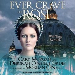 Ever Crave the Rose - O'Neill, Morgan