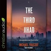 Third Jihad Lib/E: Overcoming Radical Islam's Plan for the West